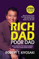 Rich Dad Poor Dad - What The Rich Teach Their Kids About Money― That The Poor And Middle Class Do Not!