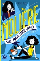 100 % Bio - Molière vu par une ado - Biographie romancée jeunesse théâtre - Dès 9 ans