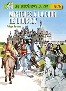 Mystères à la cour de Louis XIV de Philippe Barbeau
