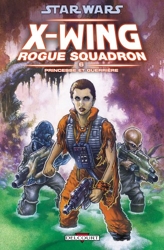 Star Wars X-Wing Rogue Squadron Tome 6