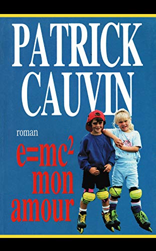 E Mc2 Mon Amour Patrick Cauvin Auteur Les Prix D Occasion Ou Neuf