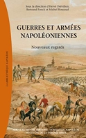 Guerres et armées napoléoniennes - Nouveaux regards