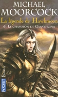 La Légende De Hawkmoon Tome 6 - Le Champion De Garathorm