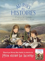 Au pays des histoires - L'enfance de Charlotte, Branwell, Emily et Anne Brontë