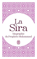 La Sîra - Biographie du Prophète Muhammad