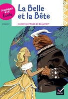 Classiques & Cie Ecole cycle 3 - La Belle et la Bête - J.-M. Leprince de Beaumont - Version adaptée