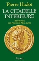 La Citadelle Intérieure. Introduction aux Pensées de Marc Aurèle