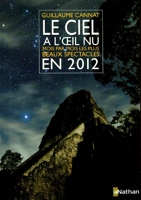Le ciel à l'oeil nu - Mois par mois, les plus beaux spectacles en 2012