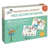Mes leçons de maths CM1, CM2, 6e - 50 Cartes Mentales Pour Comprendre Facilement La Numération, Le Calcul, La Géométrie Et Les Mesures !