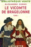 Le vicomte de bragelonne, tome 1. - HACHETTE Bibliothèque Verte avec jaquette