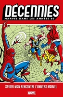 Décennies - Marvel dans les années 60 : Spider-Man rencontre l'univers Marvel - Format Kindle - 17,99 €