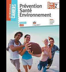 Les Nouveaux Cahiers Prévention Santé Environnement 2de BAC PRO