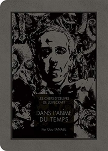 Les chefs-d'oeuvre de Lovecraft - Dans l'Abîme du temps de Gou Tanabe