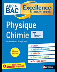 ABC BAC - Excellence la mention en plus - Physique Chimie - Terminale