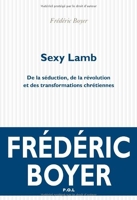 Sexy Lamb - De la séduction, de la révolution et des transformations chrétiennes