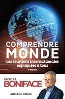 Comprendre Le Monde - Les Relations Internationales Expliquées À Tous