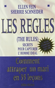 Les Règles. The Rules - Secrets pour capturer l'homme idéal de Sherrie Schneider