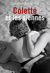 Colette et les siennes - Biographie de Dominique Bona
