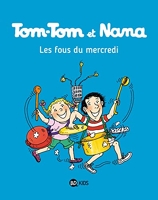 Tom-Tom et Nana, Tome 09 - Les fous du mercredi