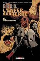 BPRD - L'Enfer sur Terre T06 - Métamorphose - Format Kindle - 19,99 €