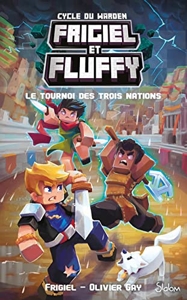 Frigiel et Fluffy - Cycle du Warden (T1) - Le Tournoi des trois nations - Lecture roman jeunesse aventures Minecraft - Dès 8 ans de Frigiel