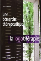 Une démarche thérapeutique - La logothérapie