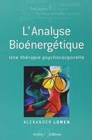 L'analyse bioénergétique - Un thérapie psychocorporelle