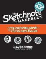 The Sketchnote Handbook - The illustrated guide to visual note taking