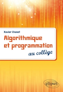 Algorithmique et programmation au collège de Xavier Chanet