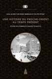 Une histoire du Proche-Orient au temps présent - Études en hommage à Nadine Picaudou - Format Kindle - 14,99 €