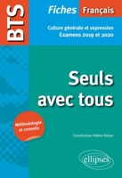 BTS Français - Seuls avec tous - Culture générale et expression. Examens 2019 et 2020