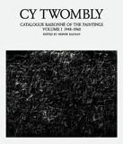 Cy Twombly - Catalogue Raisonné of the Paintings Vol I, 1948-1960