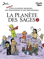 La planète des sages - Tome 2 - Nouvelle encyclopédie mondiale des philosophes et des philosophies