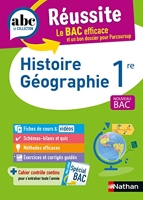 ABC Réussite Histoire Géographie 1re - ABC Réussite - Bac 2024 - Programme de première 2023-2024 - Enseignement commun - Cours, Méthode, Exercices et Corrigés guidés