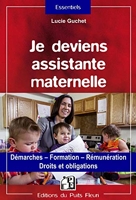 Je deviens assistante maternelle - Démarches - Formation - Rémunération - Droits et obligations.