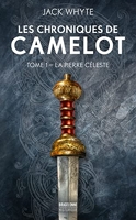 Les Chroniques De Camelot Tome 1 - La Pierre Céleste