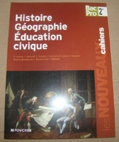 Les Nouveaux Cahiers Histoire-Géographie - Education civique Sde B.Pro