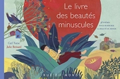 Le livre des beautés minuscules - 36 poèmes pour murmurer la beauté du monde