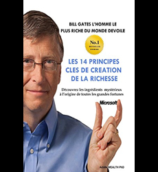 Bill Gates devoile Les 14 principes clés de création de la richesse