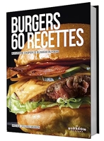 Burgers, 60 recettes