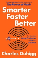 Smarter faster better - The Secrets of Being Productive in Life and Business