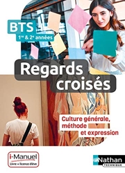 Regards croisés - Culture générale, méthode et expression - BTS 1re et 2e années de Françoise Cahen