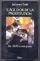 L'âge d'or de la prostitution - De 1870 à nos jours