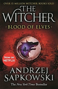 Blood of Elves - Witcher 1 – Now a major Netflix show d'Andrzej Sapkowski