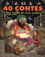40 Contes Des Mille Et Une Nuits - 40 Contes des Mille et une Nuits - Dès 3 ans