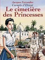 Carnets d'Orient, tome 5 - Le cimetière des princesses