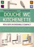 Douche - WC - Kitchenette - Réaliser un ensemble compact de Thierry Gallauziaux (28 février 2013) Broché - 28/02/2013