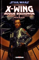 Star Wars X-Wing Rogue Squadron Tome 9 - Dette De Sang