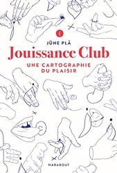 Jouissance Club - Une cartographie du plaisir de Jüne Plã