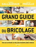 Grand guide du bricolage - L'indispensable pour se lancer dans les travaux - Eyrolles - 18/10/2018